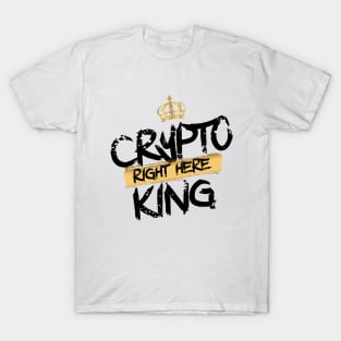 Crypto King Here T-Shirt